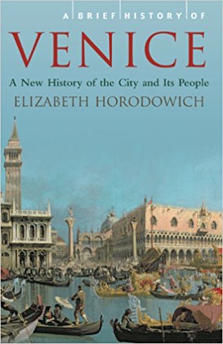 A-Brief-History-of-Venice-Horodowich-194x300