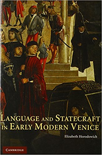 Language-and-Statecraft-in-Early-Modern-Venice-Horodowich-197x300